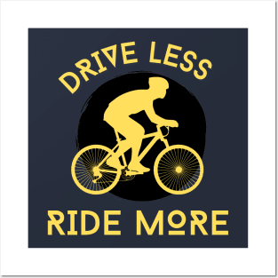 DRIVE LESS RIDE MORE Posters and Art